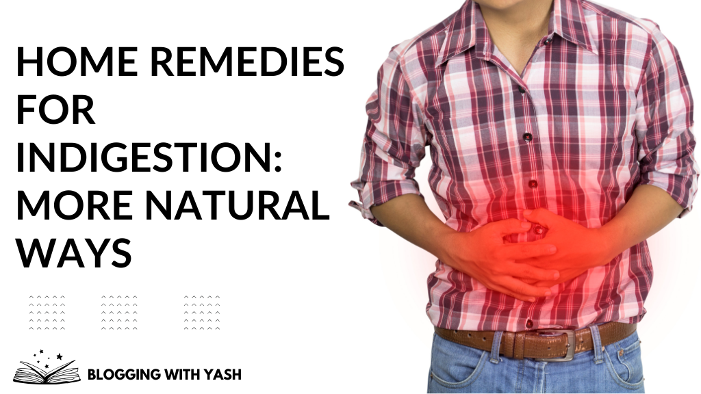 home remedies for indigestion